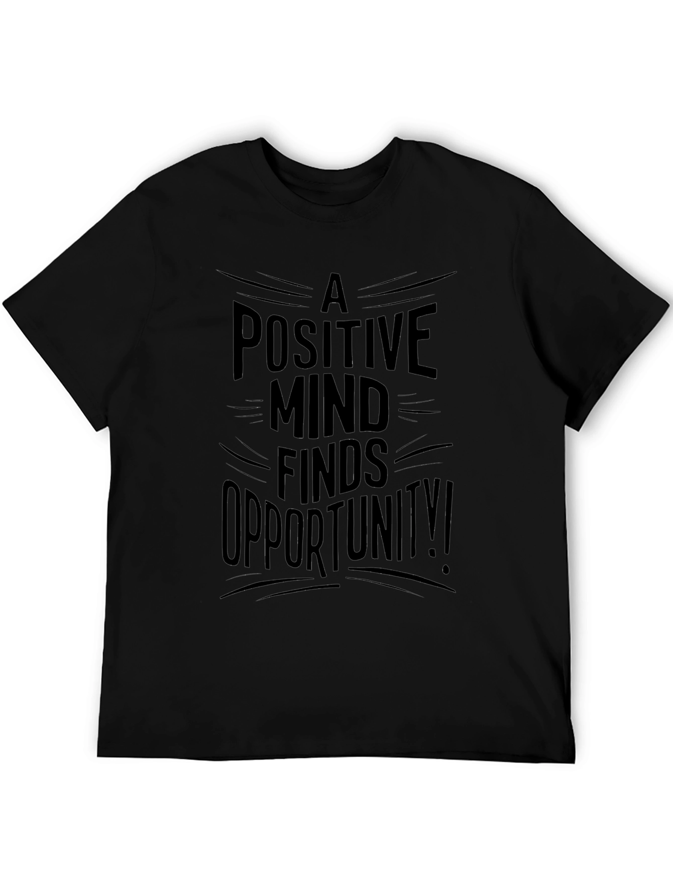 Positive Mind Finds Opportunity Black T-Shirt