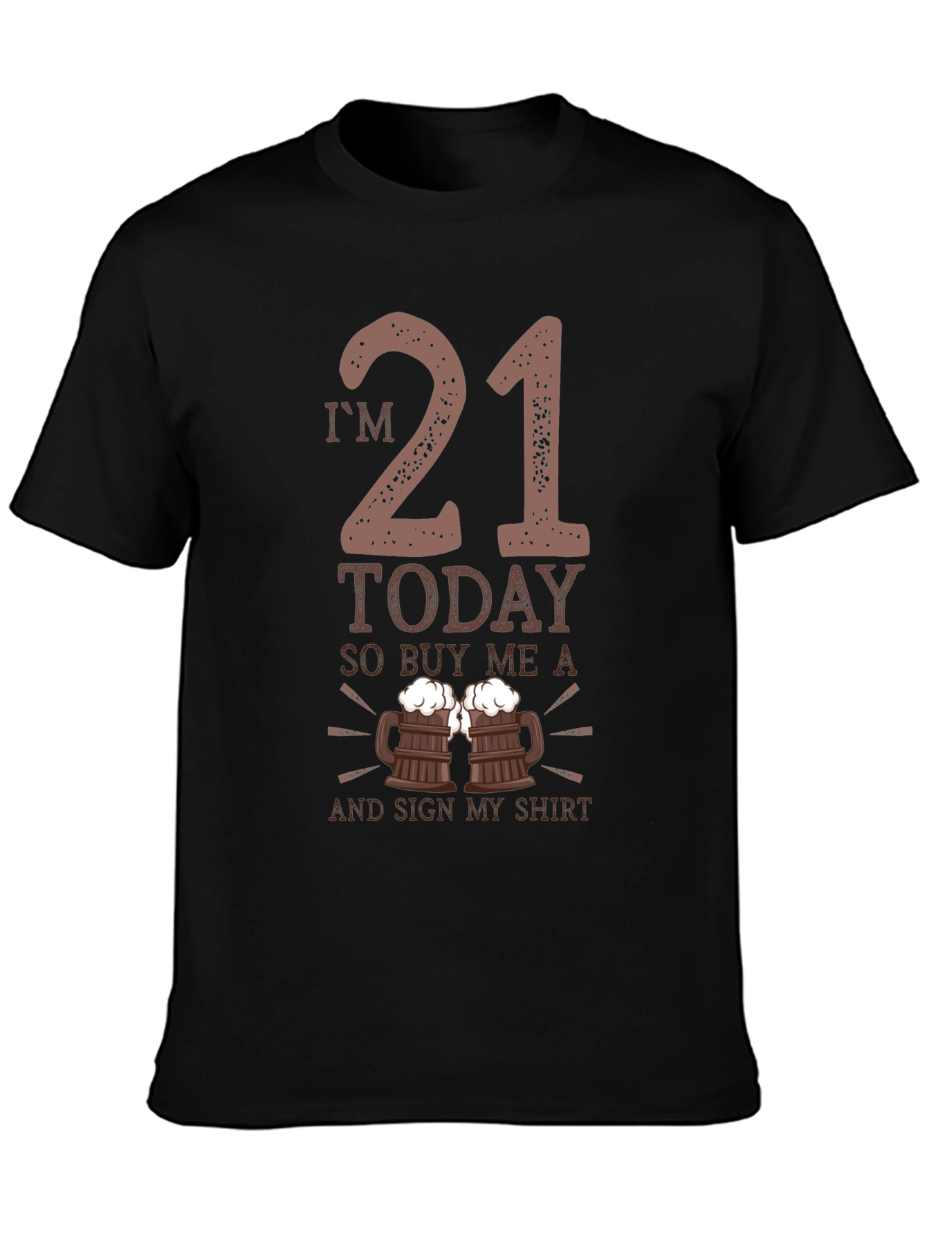 Im 21 Today - Birthday T-Shirt