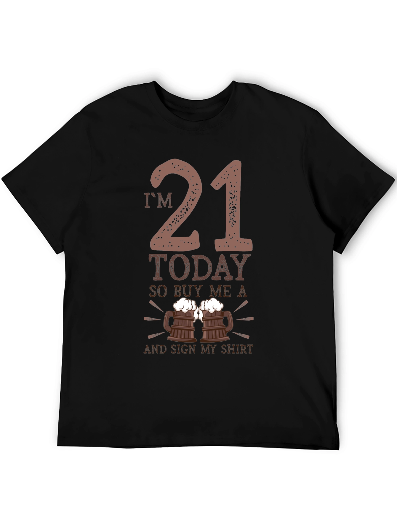 Im 21 Today - Birthday T-Shirt