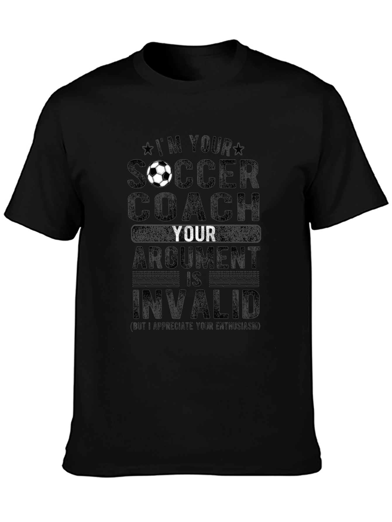 Soccer Coach T-Shirt: Im Your Coach Argument Invalid