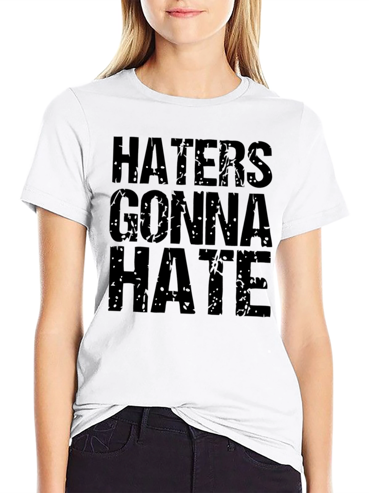 Haters Gonna Hate Graphic T-Shirt