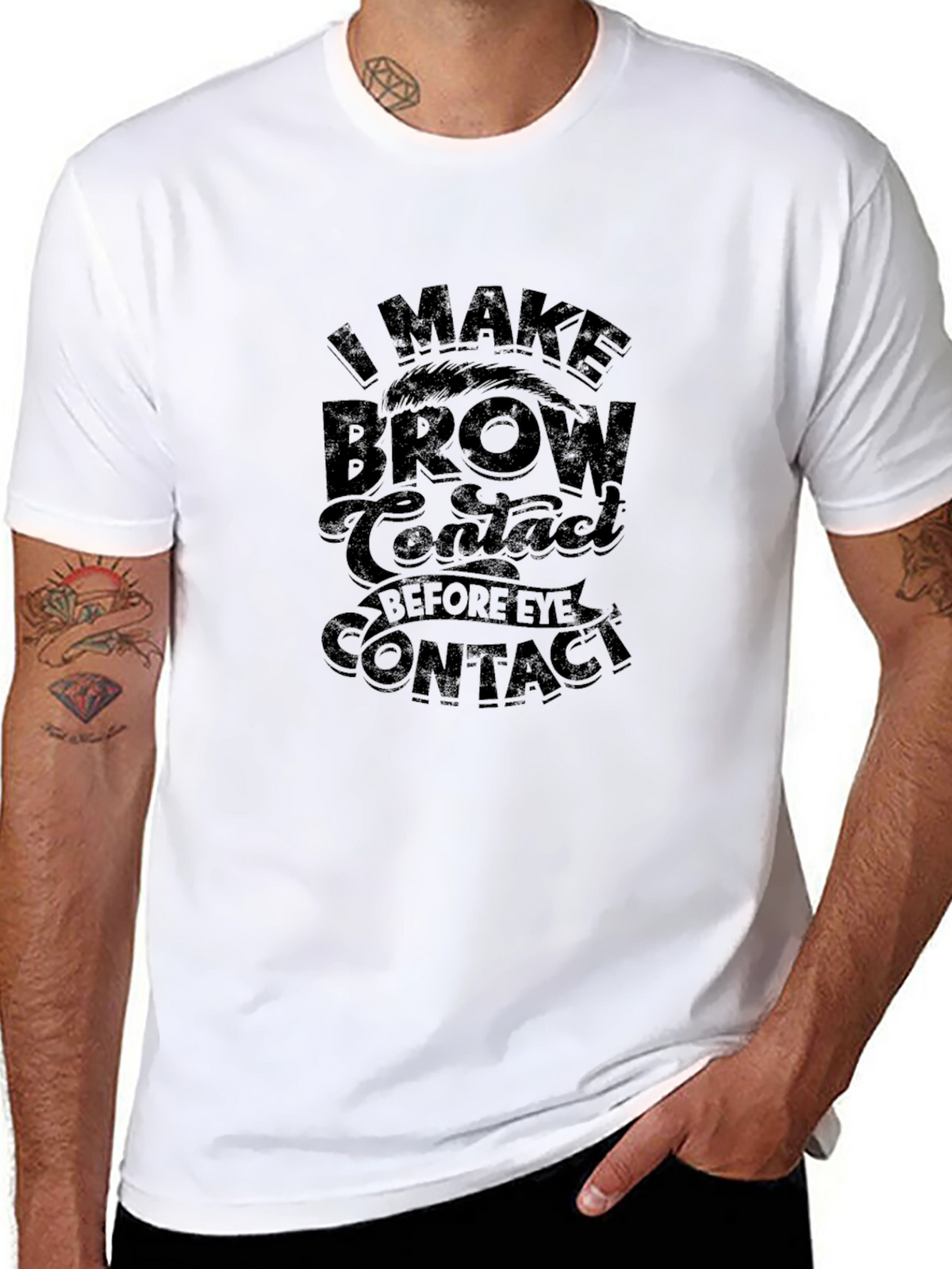 Funny Eyebrow T-Shirt - I Make Brow Contact