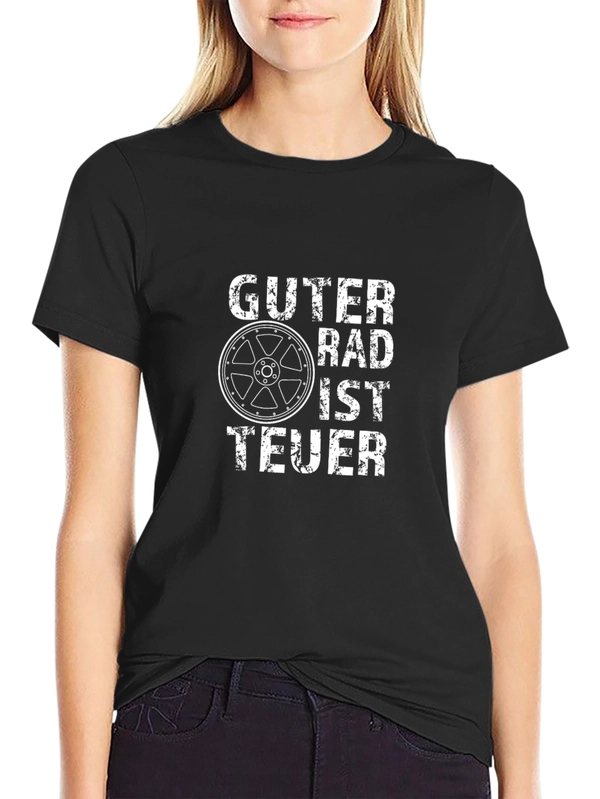 Guter Rad Ist Teuer Black T-Shirt