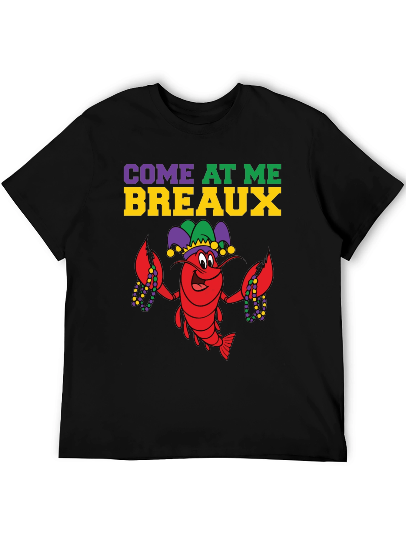 Come At Me Breaux Mardi Gras T-Shirt