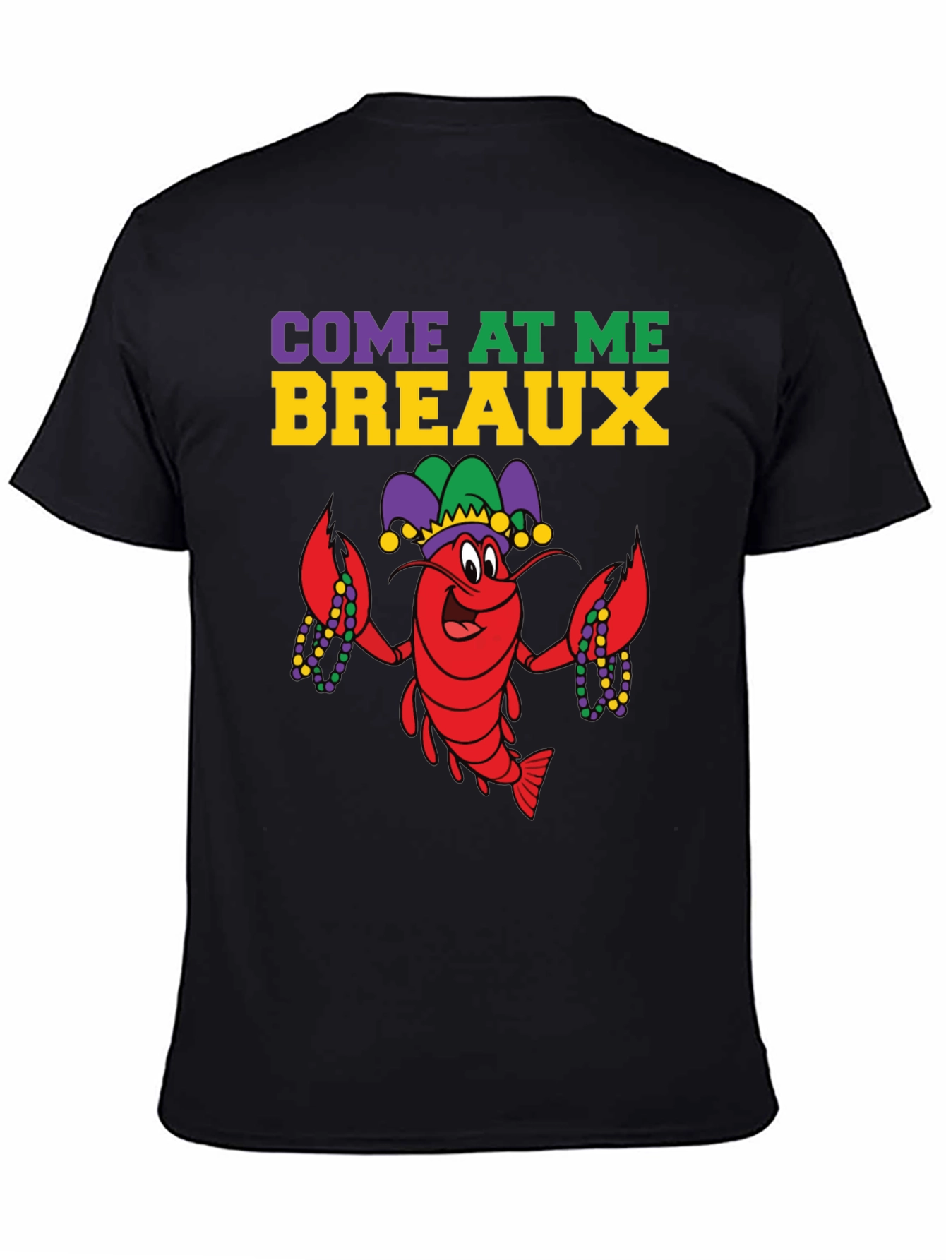 Come At Me Breaux Mardi Gras T-Shirt
