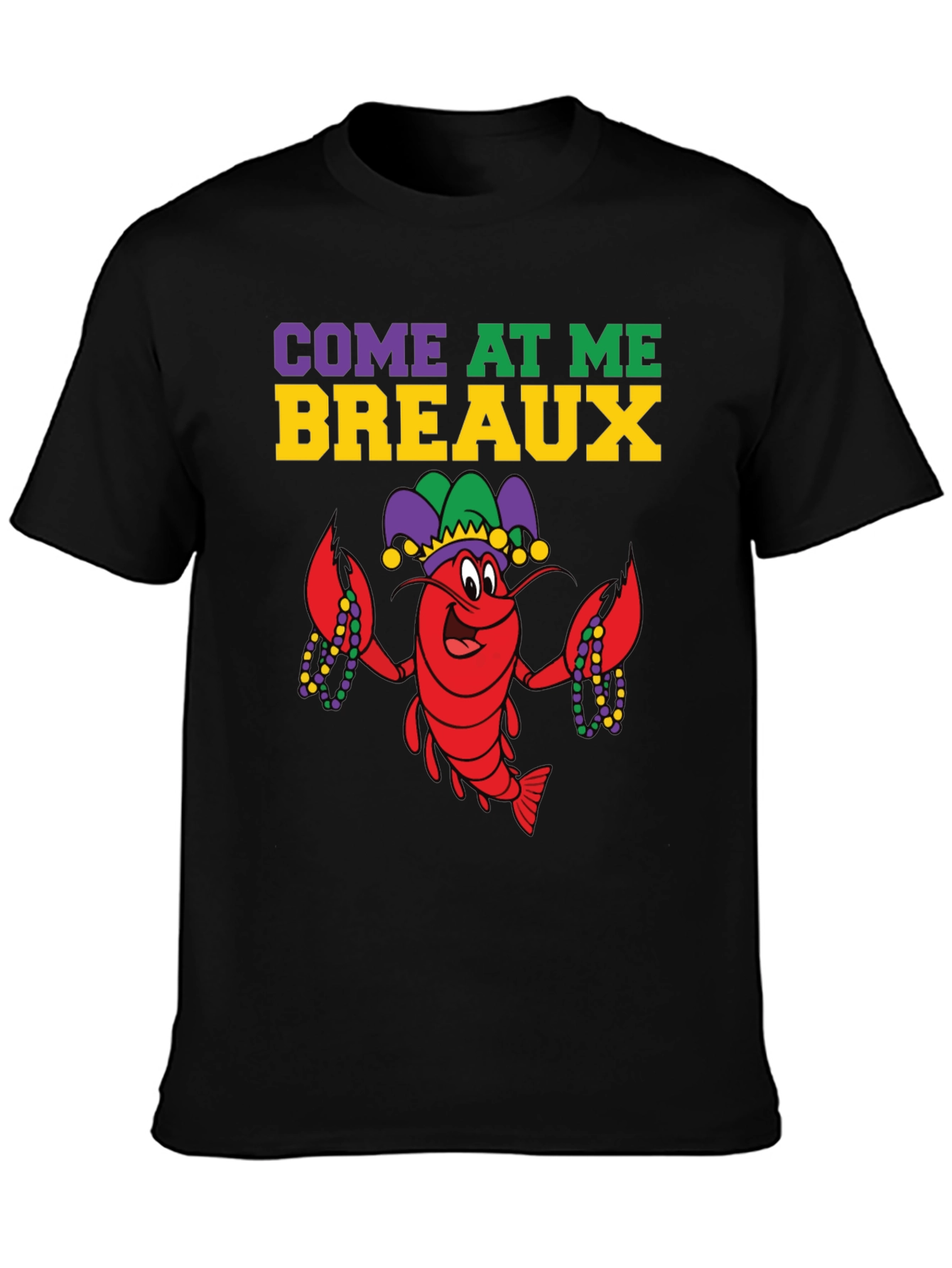 Come At Me Breaux Mardi Gras T-Shirt