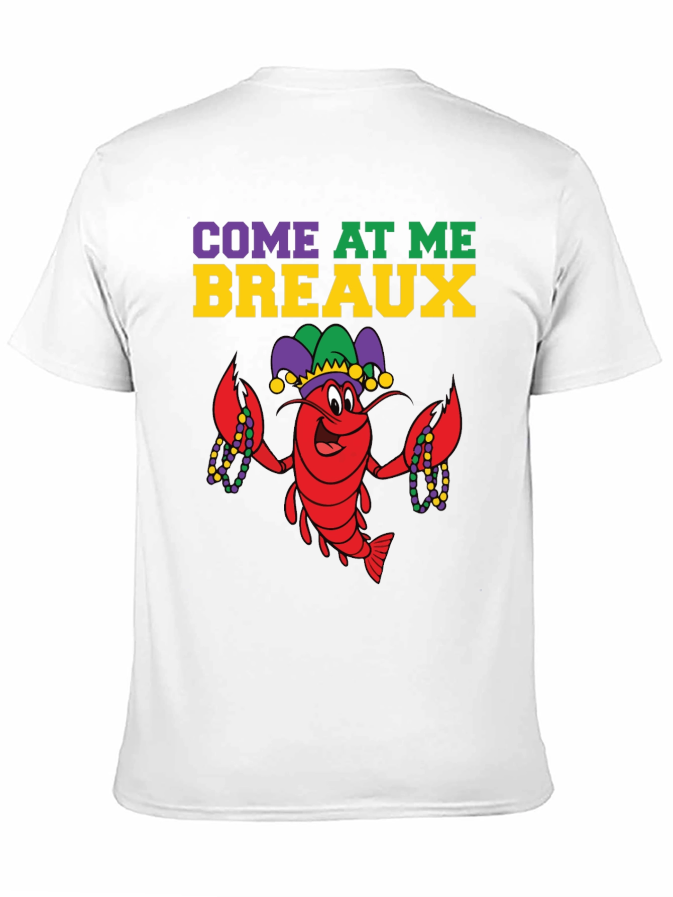 Come At Me Breaux Mardi Gras T-Shirt