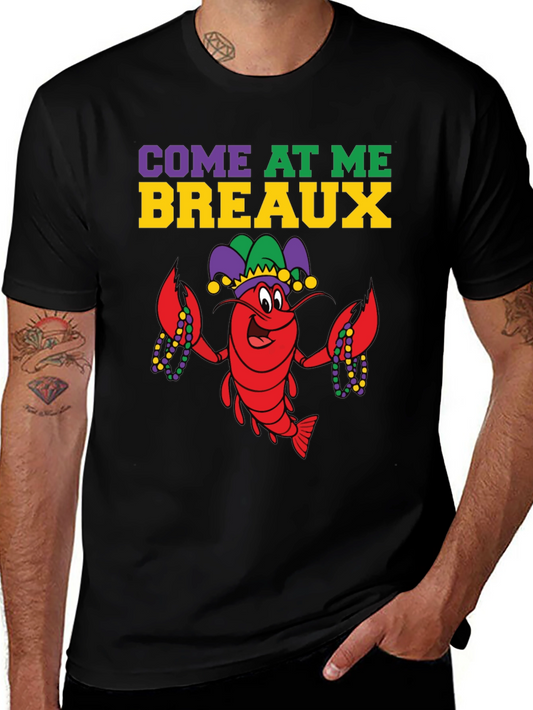 Come At Me Breaux Mardi Gras T-Shirt
