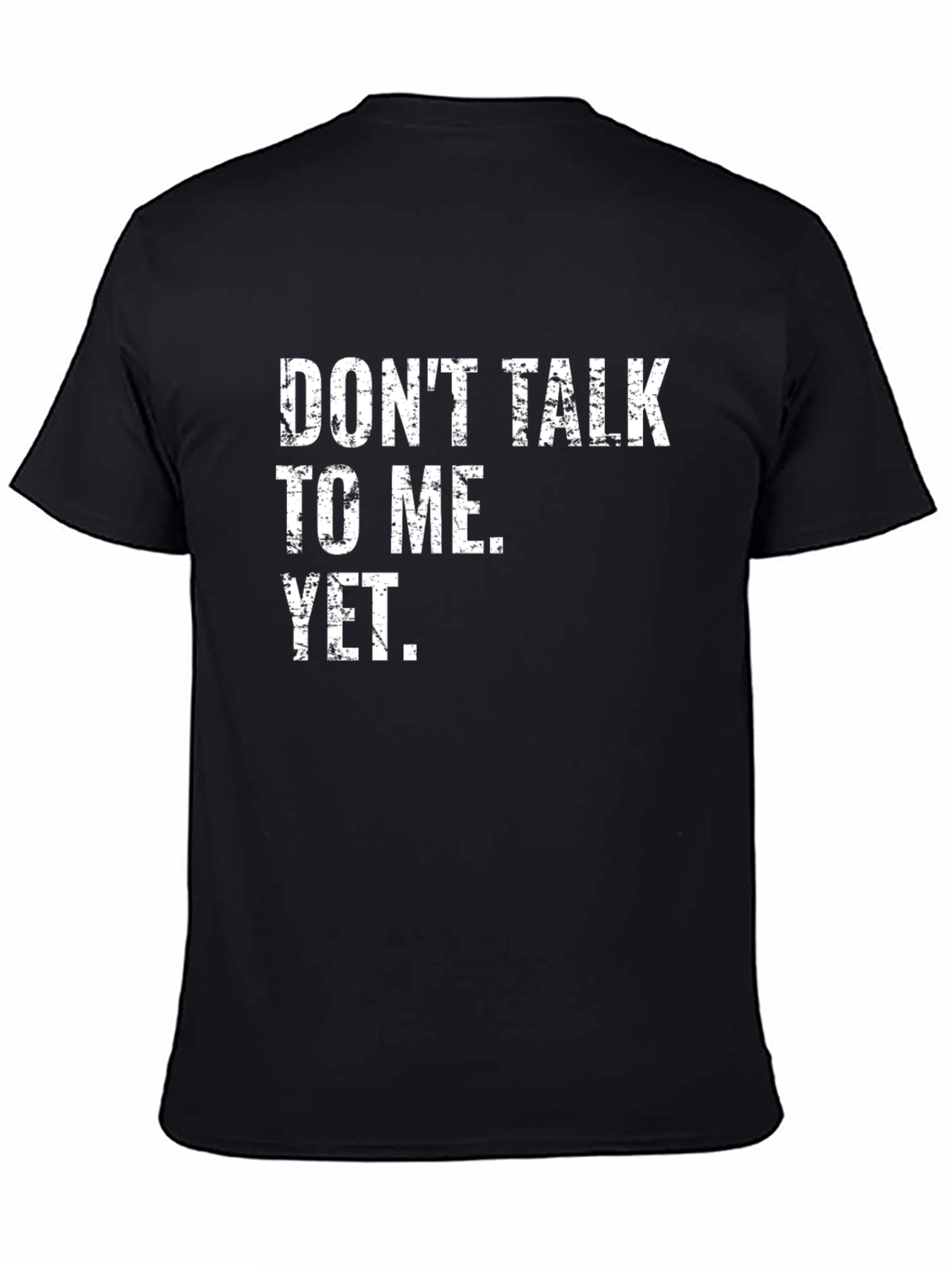 Dont Talk To Me Yet T-Shirt - Black