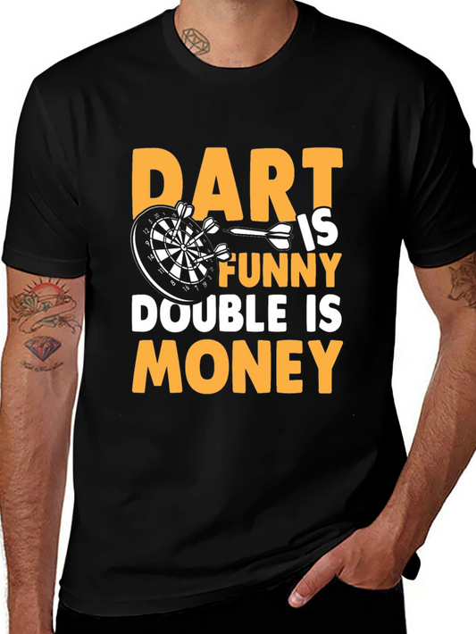 Dart is Funny T-Shirt - Double is Money