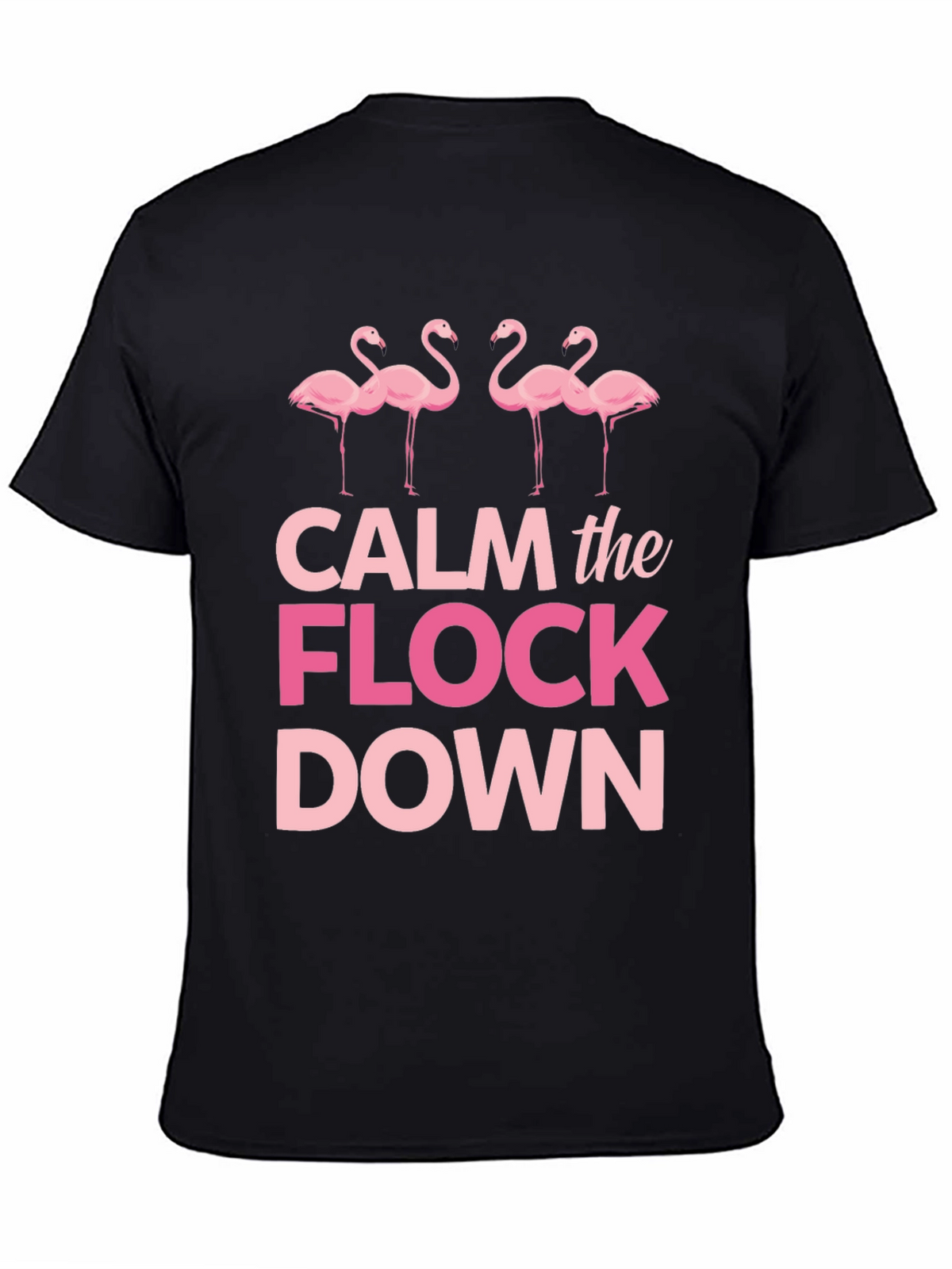 Calm the Flock Down Flamingo Graphic Tee