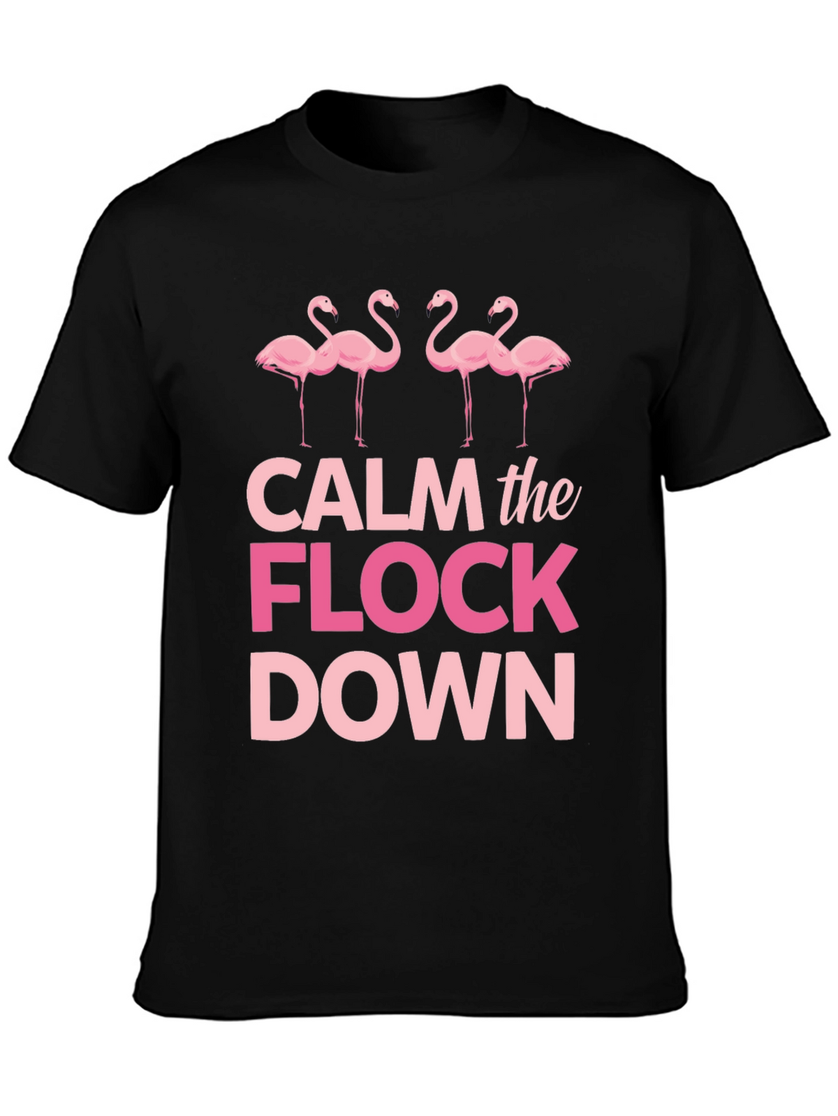 Calm the Flock Down Flamingo Graphic Tee