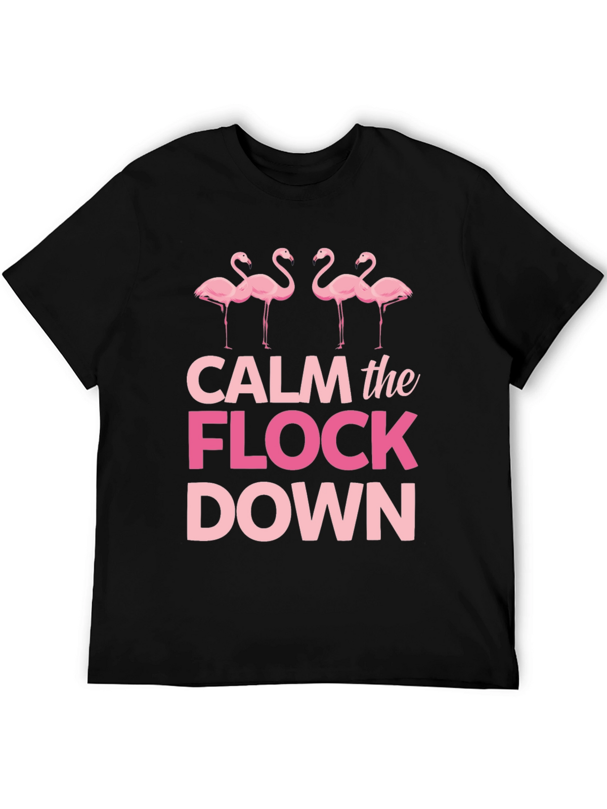 Calm the Flock Down Flamingo Graphic Tee