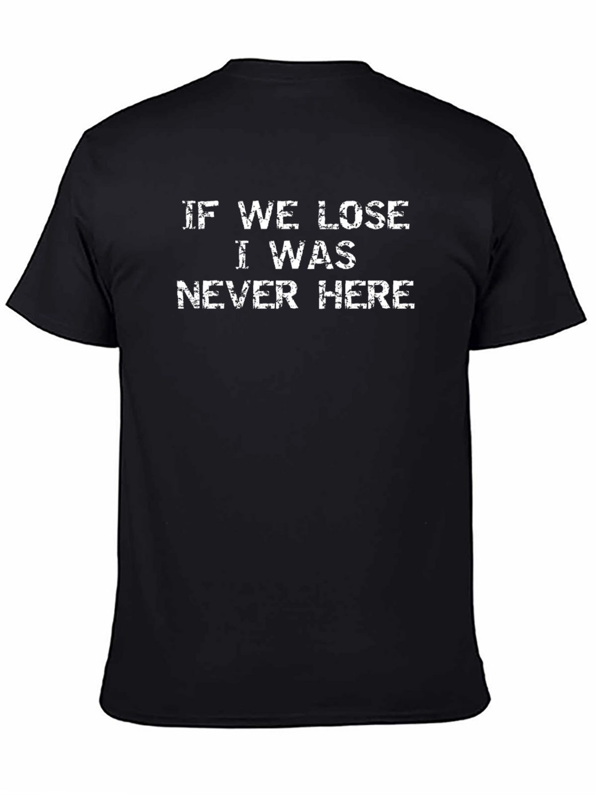 If We Lose T-Shirt