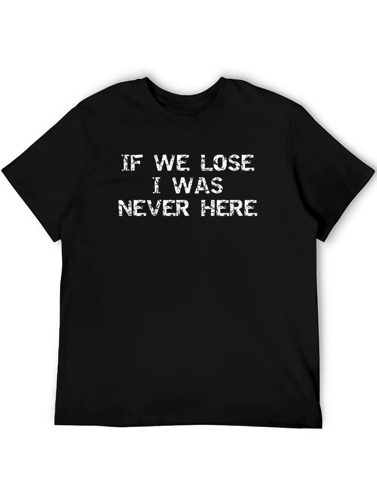 If We Lose T-Shirt