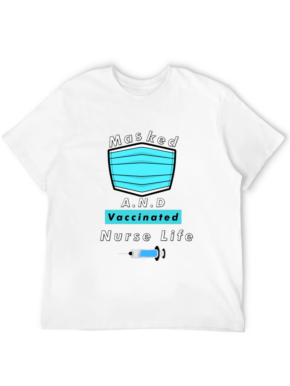 Masked Vaccinated Nurse Life T-Shirt