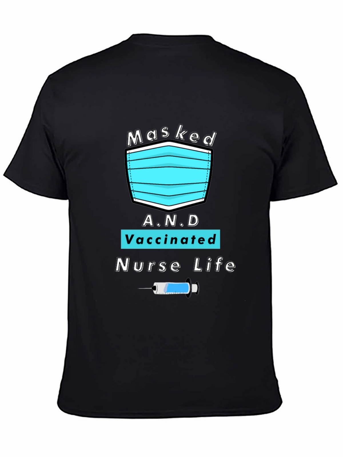 Masked Vaccinated Nurse Life T-Shirt
