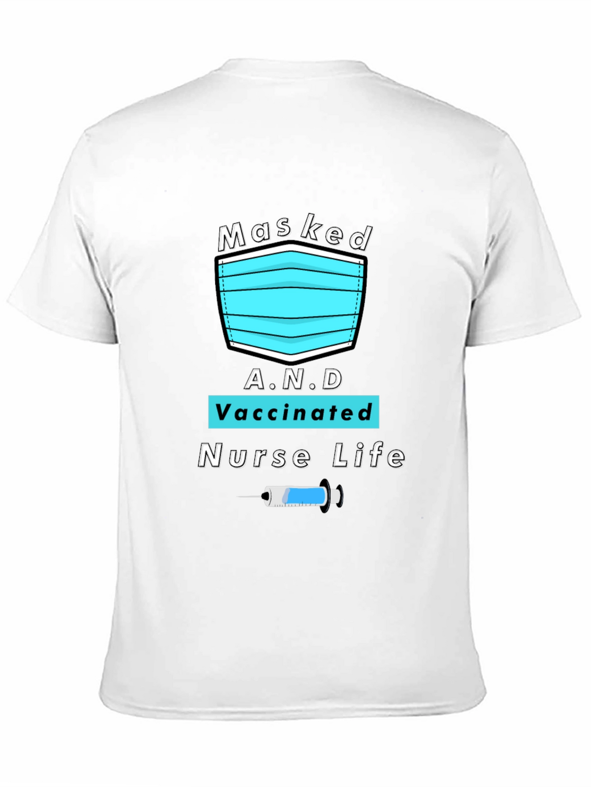 Masked Vaccinated Nurse Life T-Shirt