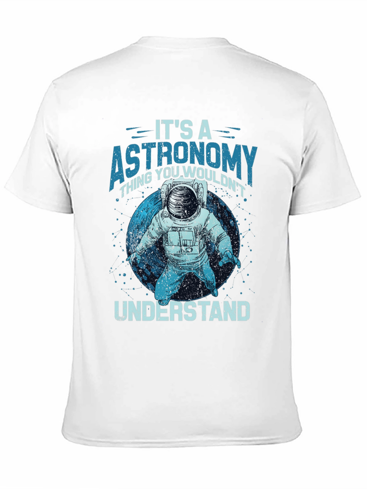 Astronomy T-Shirt - Its an Astronomy Thing