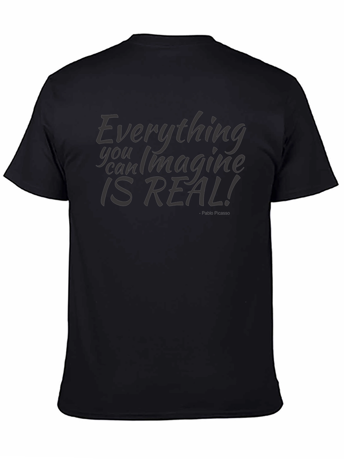 Everything You Can Imagine Is Real Black T-Shirt