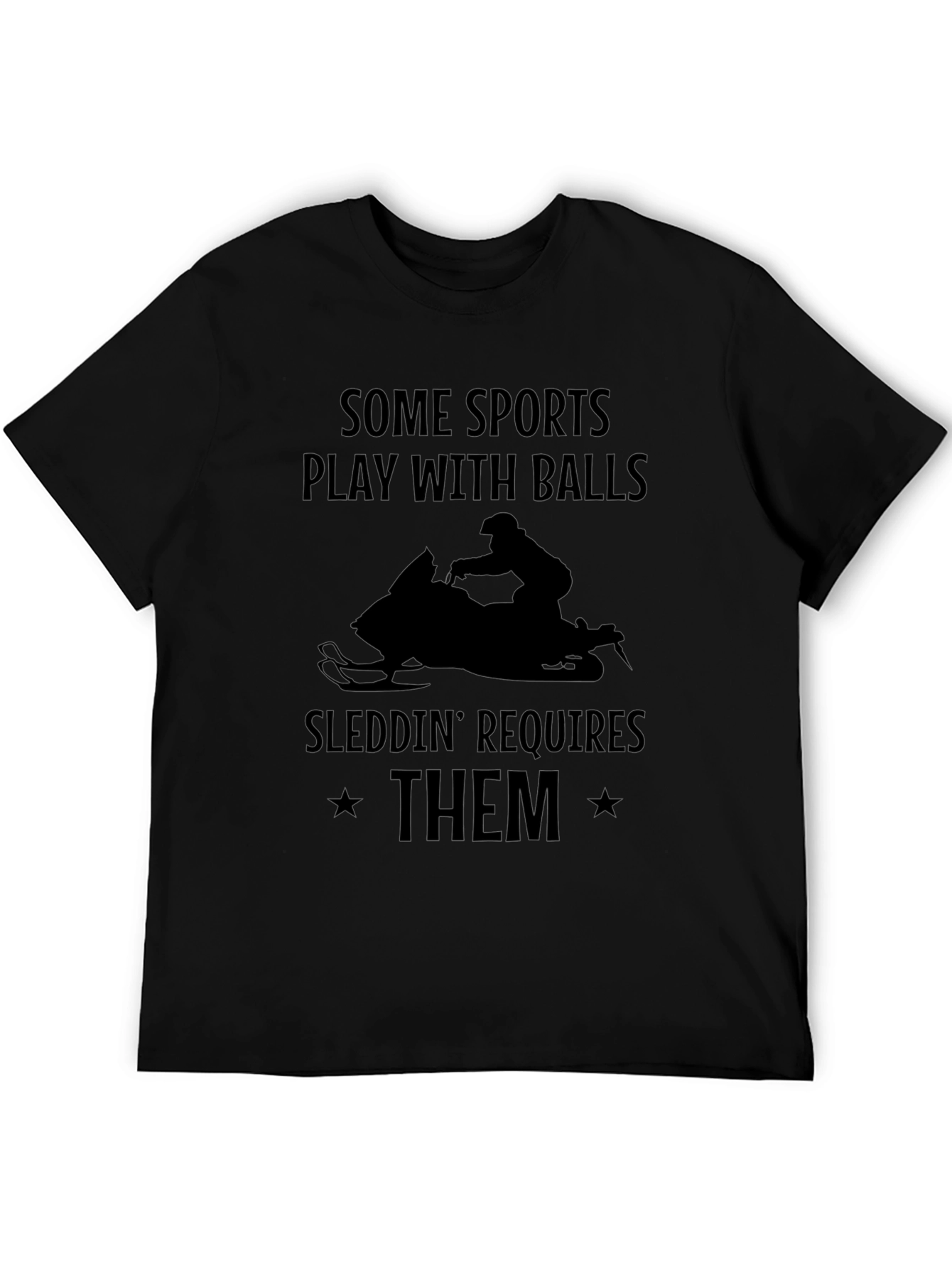 Sleddin Requires Them T-Shirt