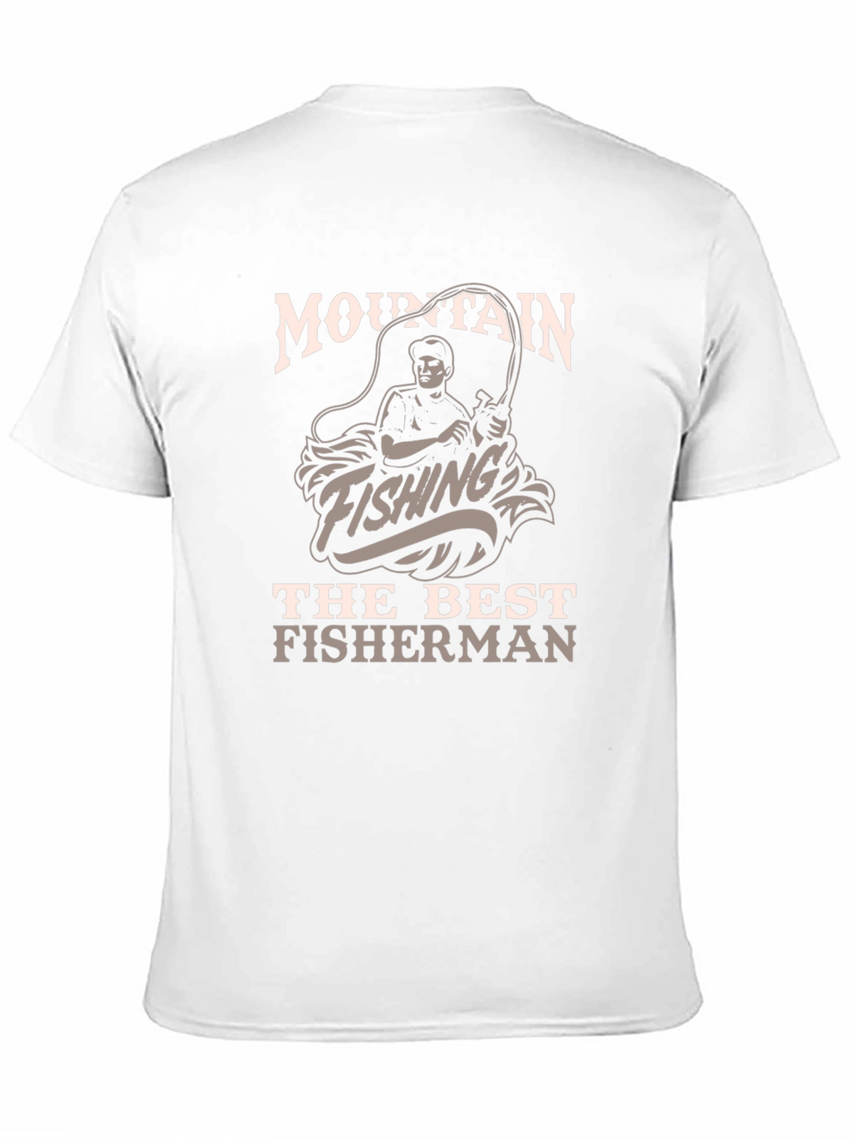 Mountain Fishing T-Shirt - The Best Fisherman Tee