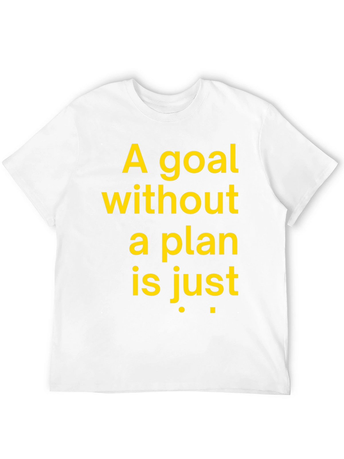 Motivational Graphic T-Shirt - Goal Without a Plan