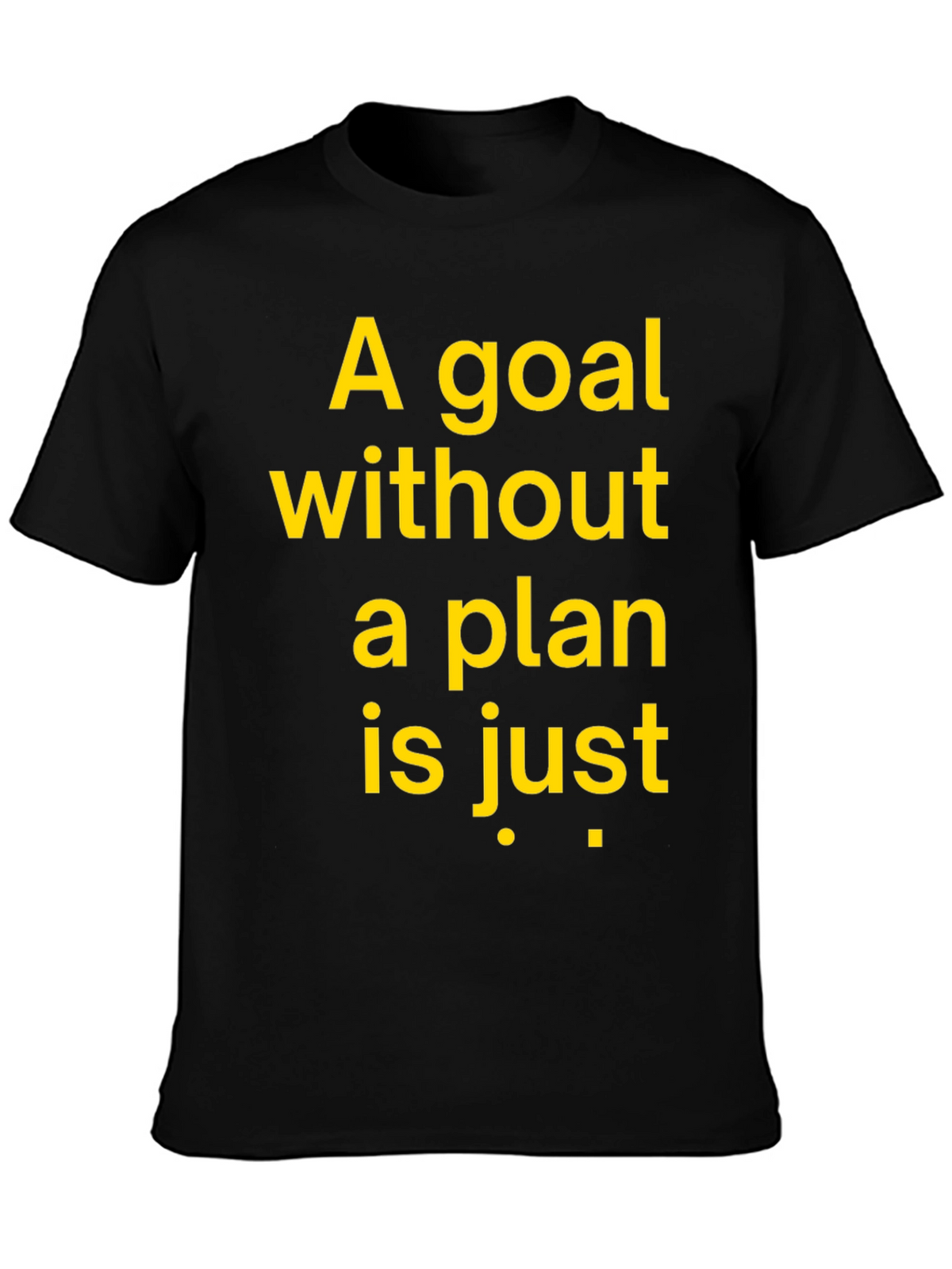 Motivational Graphic T-Shirt - Goal Without a Plan