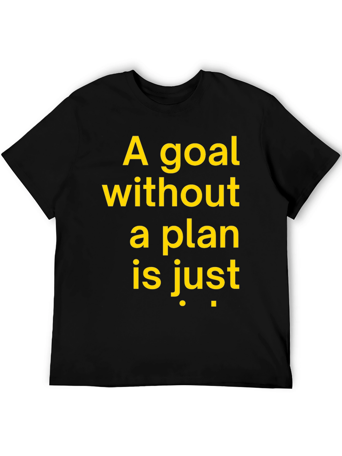 Motivational Graphic T-Shirt - Goal Without a Plan