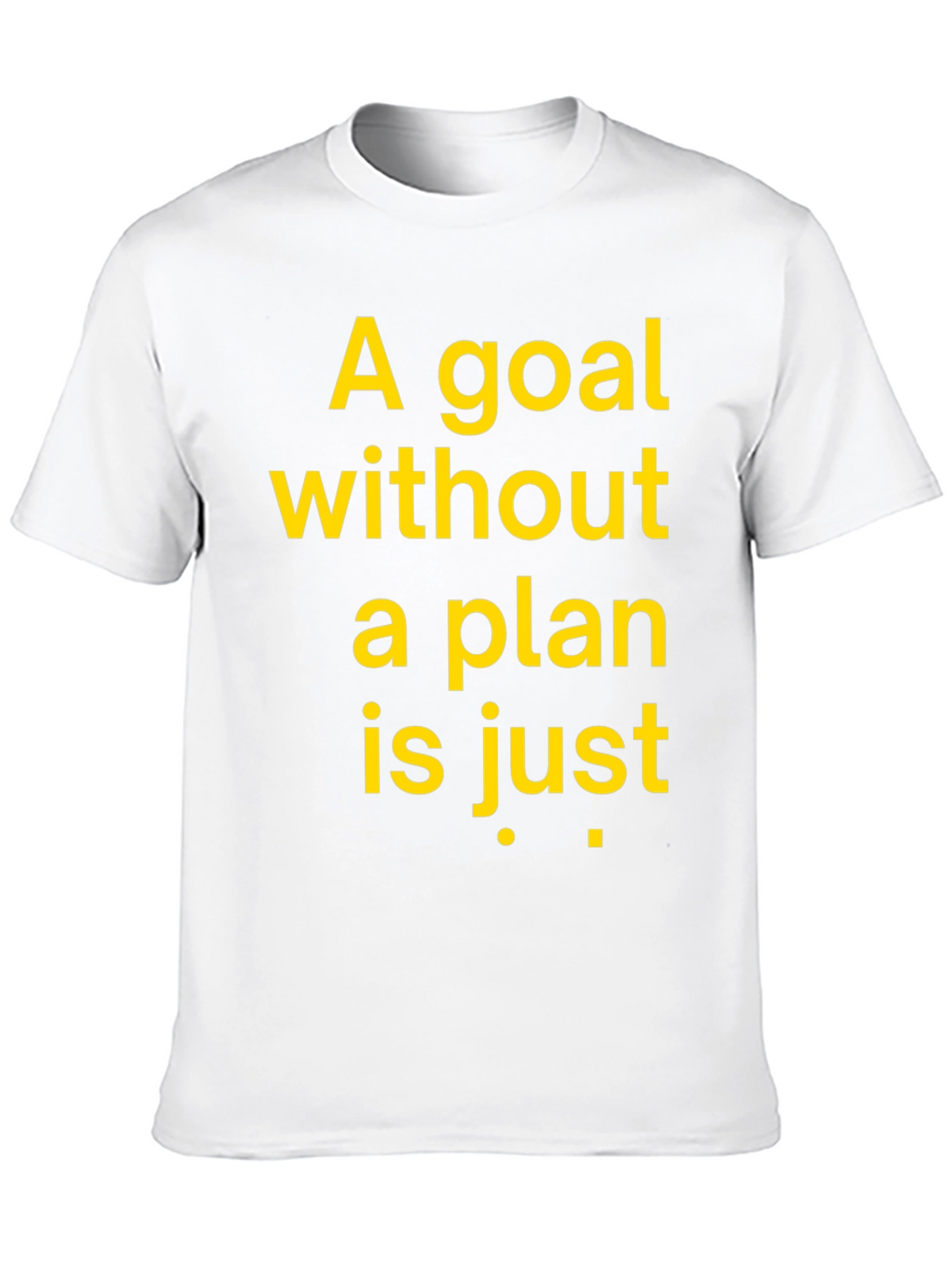 Motivational Graphic T-Shirt - Goal Without a Plan