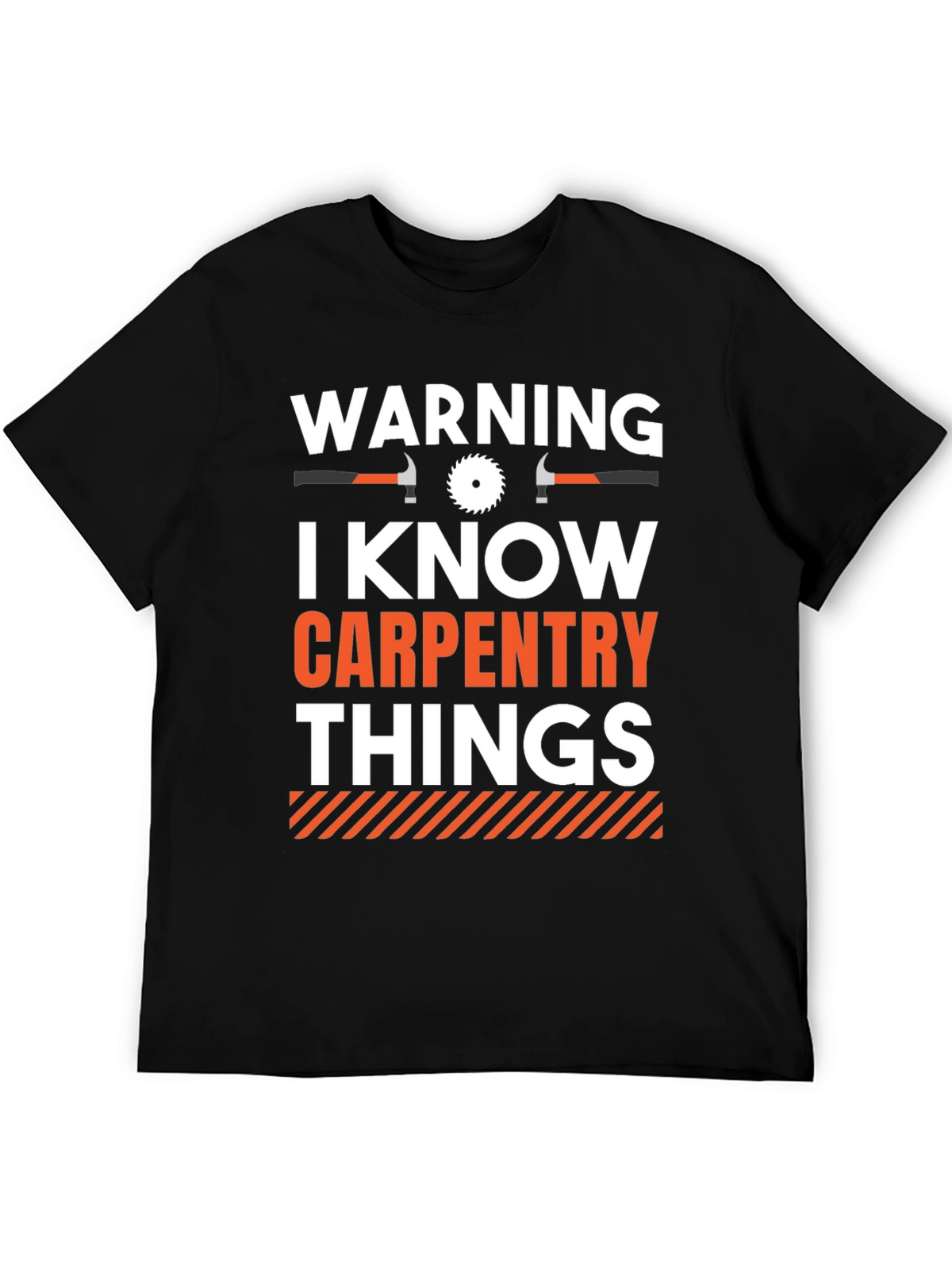 Warning I Know Carpentry Things T-Shirt