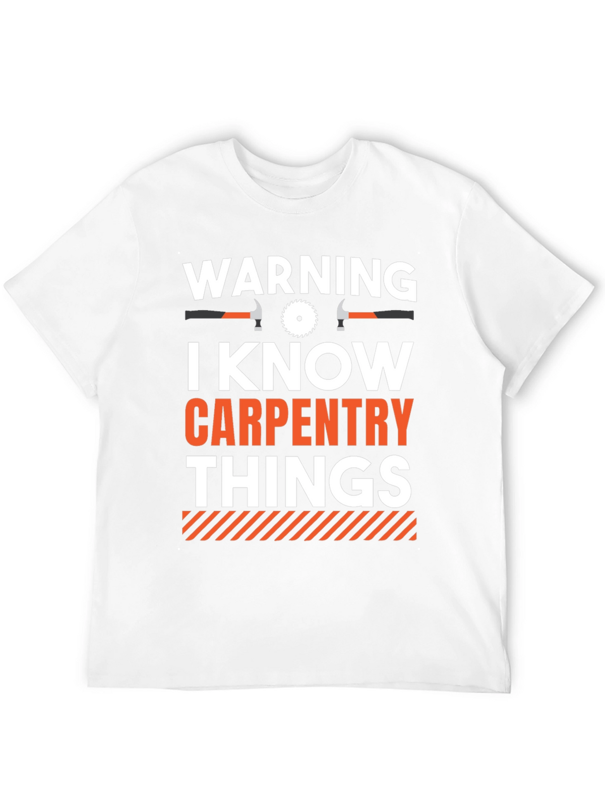 Warning I Know Carpentry Things T-Shirt