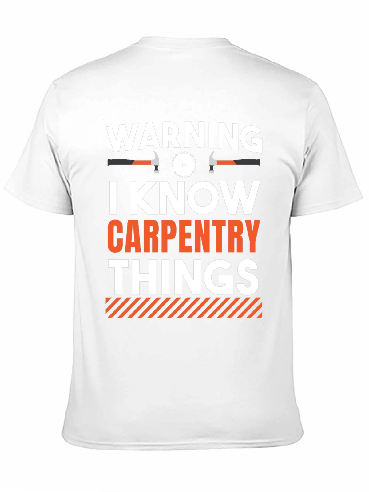 Warning I Know Carpentry Things T-Shirt