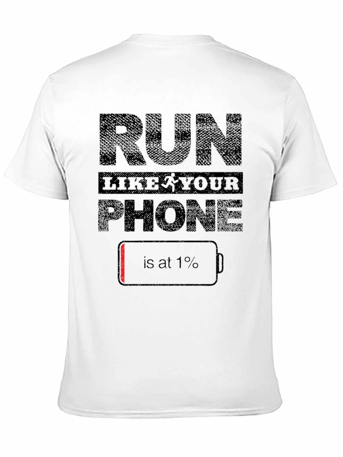 Run Like Your Phone is at 1% T-Shirt