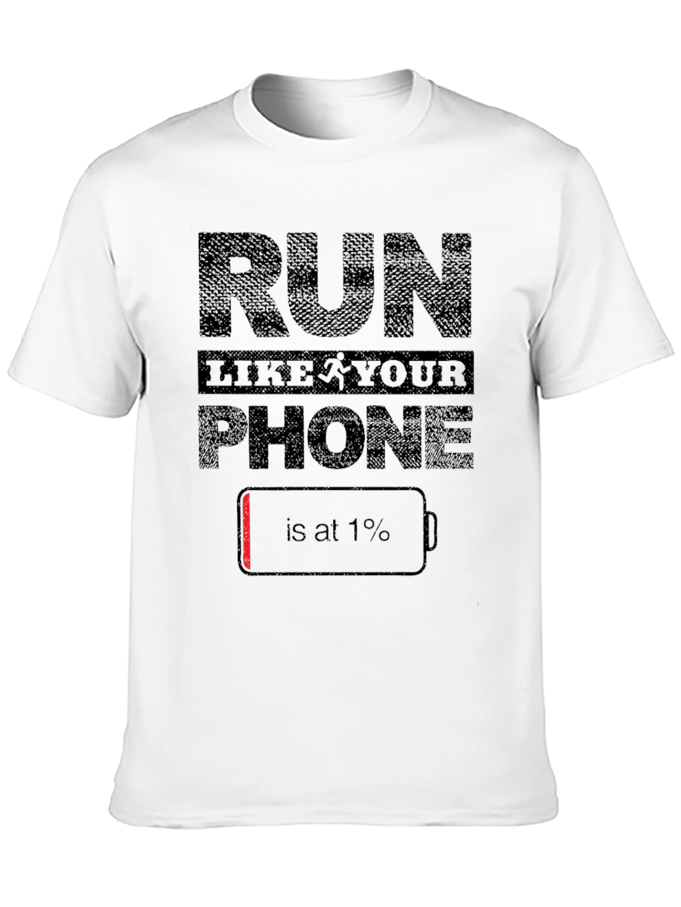 Run Like Your Phone is at 1% T-Shirt