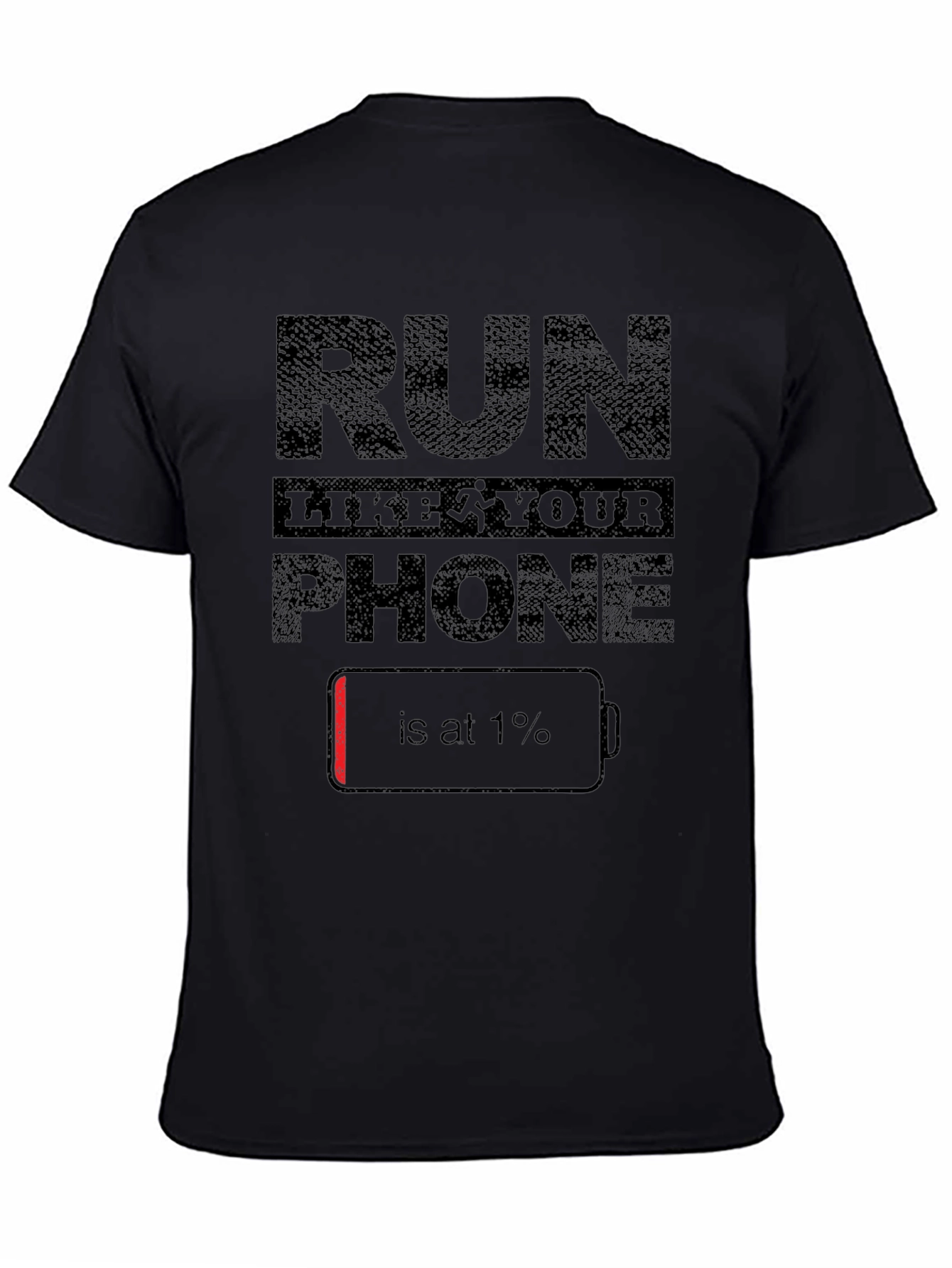 Run Like Your Phone is at 1% T-Shirt