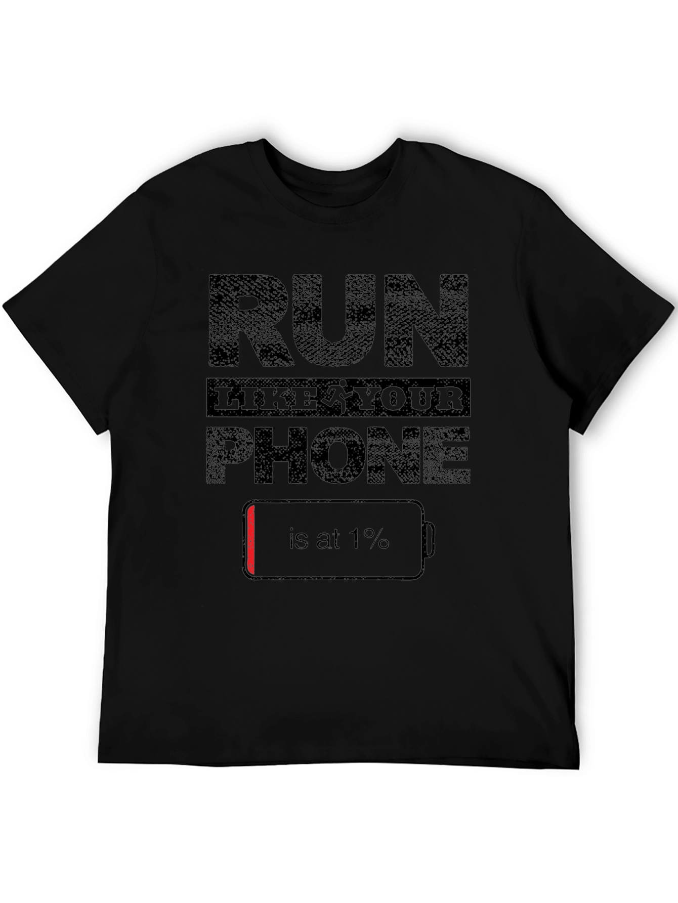 Run Like Your Phone is at 1% T-Shirt