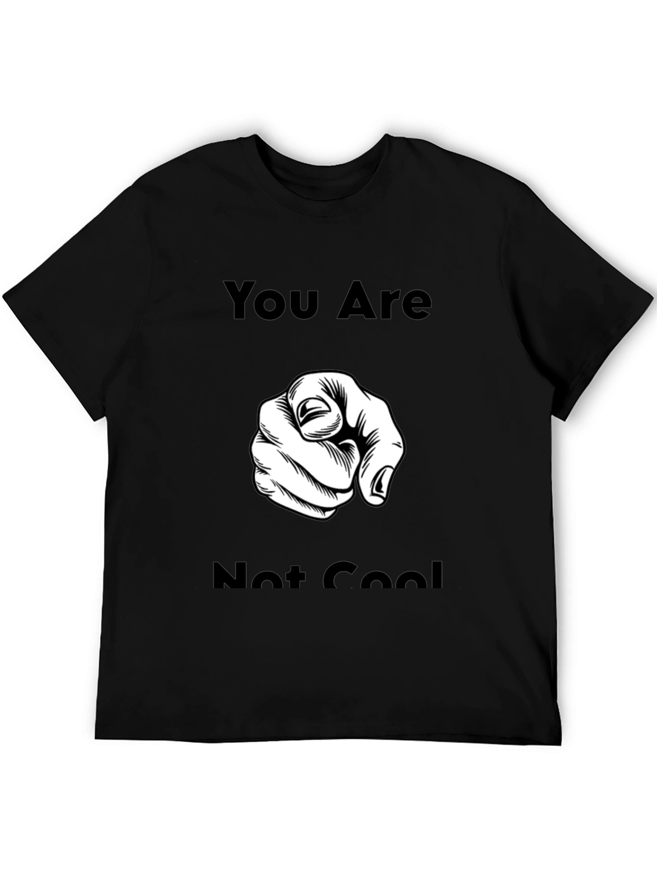 You Are Not Cool T-Shirt
