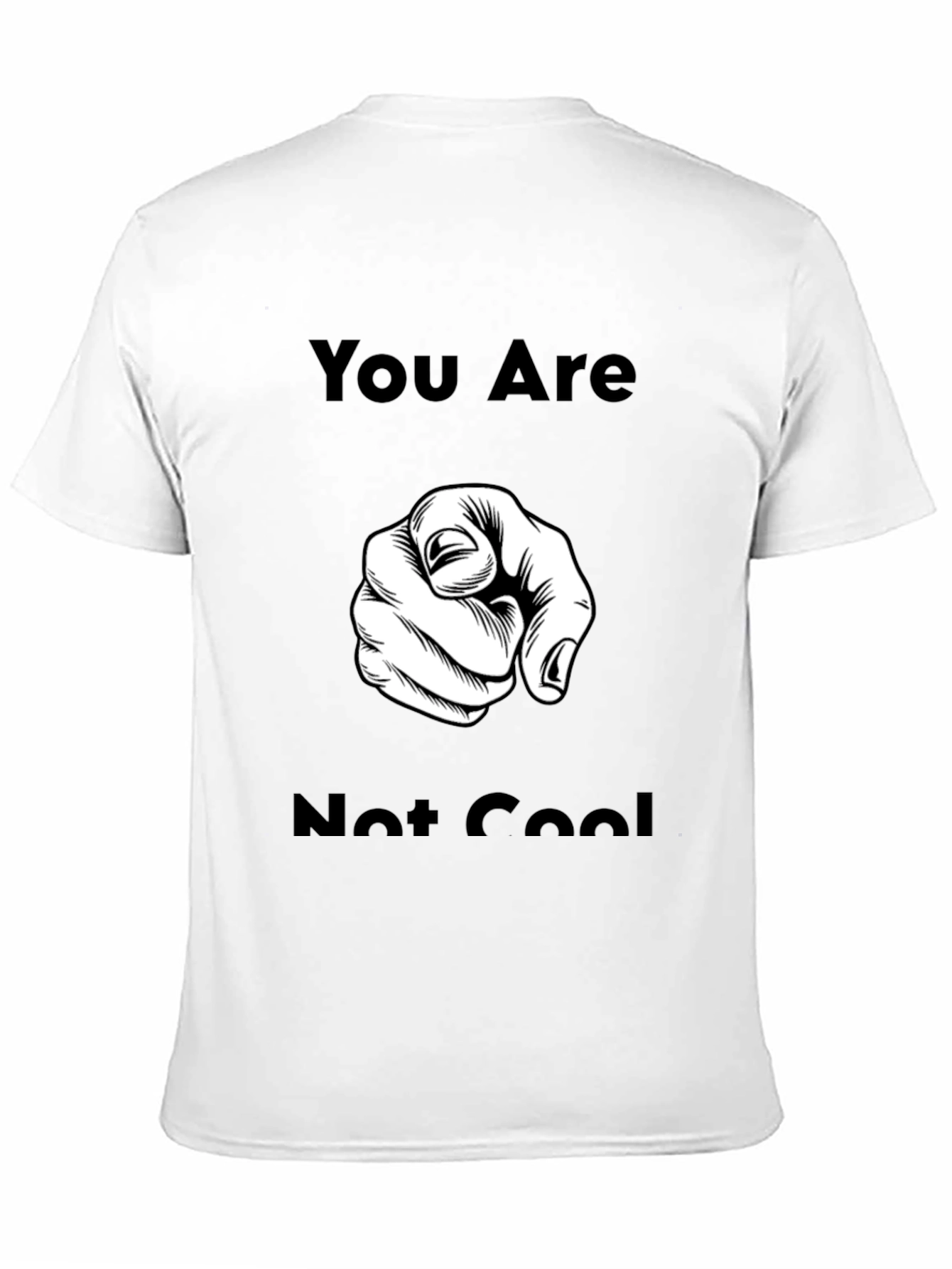 You Are Not Cool T-Shirt