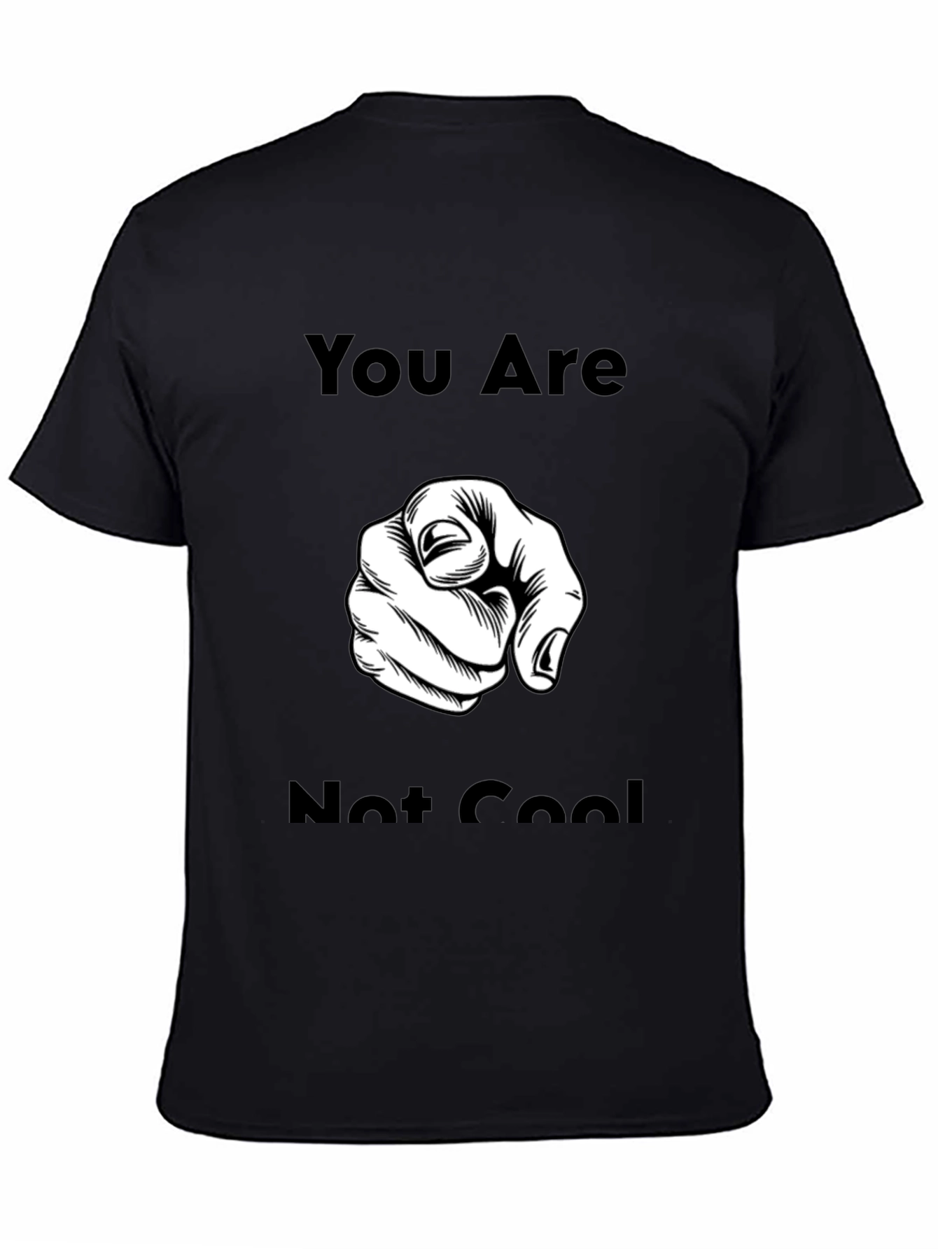 You Are Not Cool T-Shirt