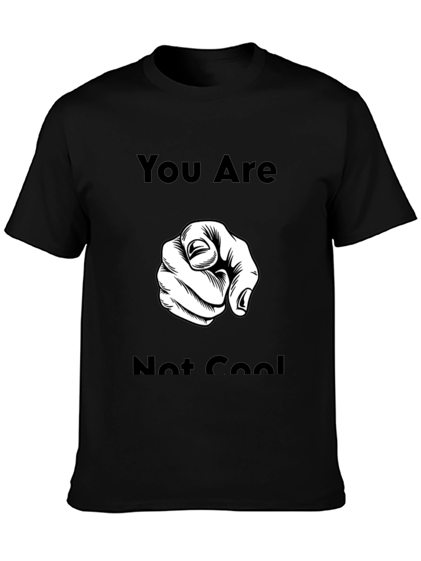 You Are Not Cool T-Shirt