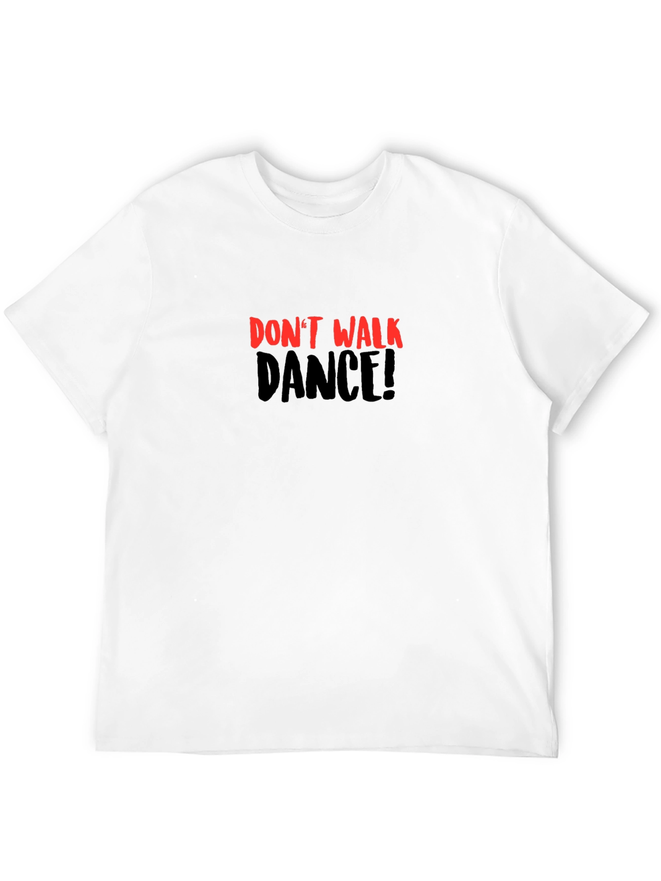 Dont Walk Dance! Black Graphic Tee