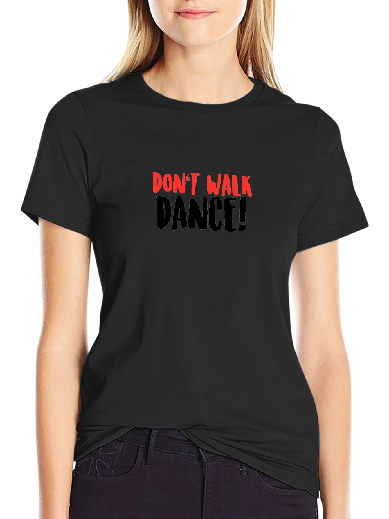 Dont Walk Dance! Black Graphic Tee