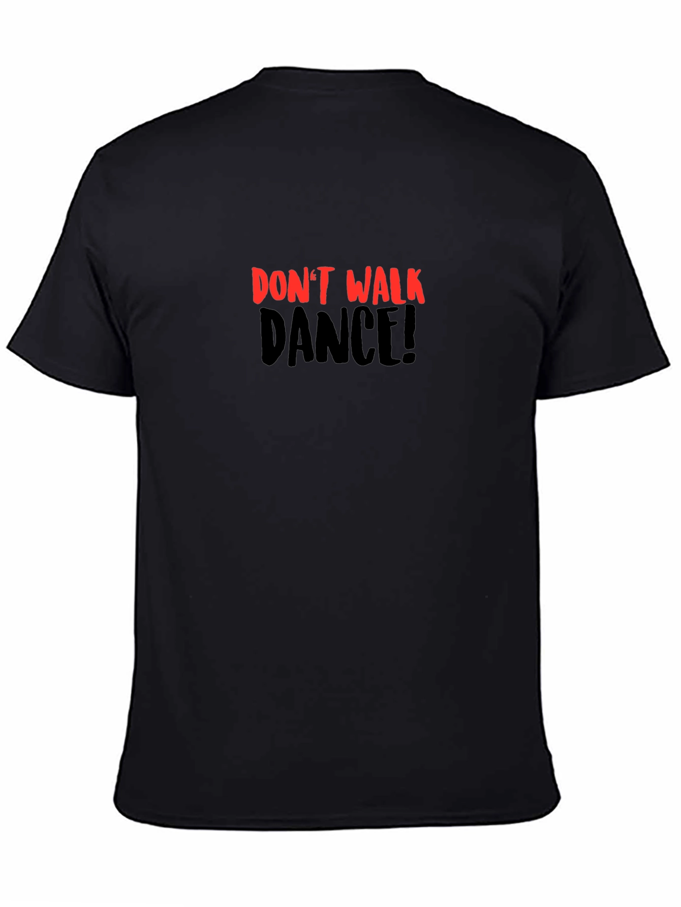 Dont Walk Dance! Black Graphic Tee