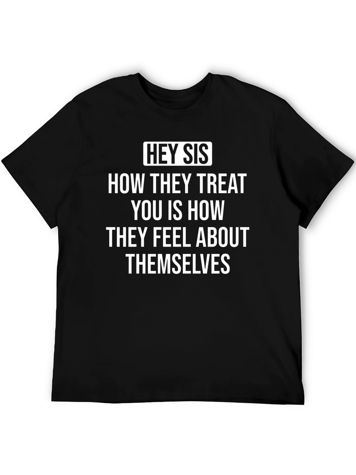 Hey Sis Graphic Tee - Inspirational Unisex T-Shirt