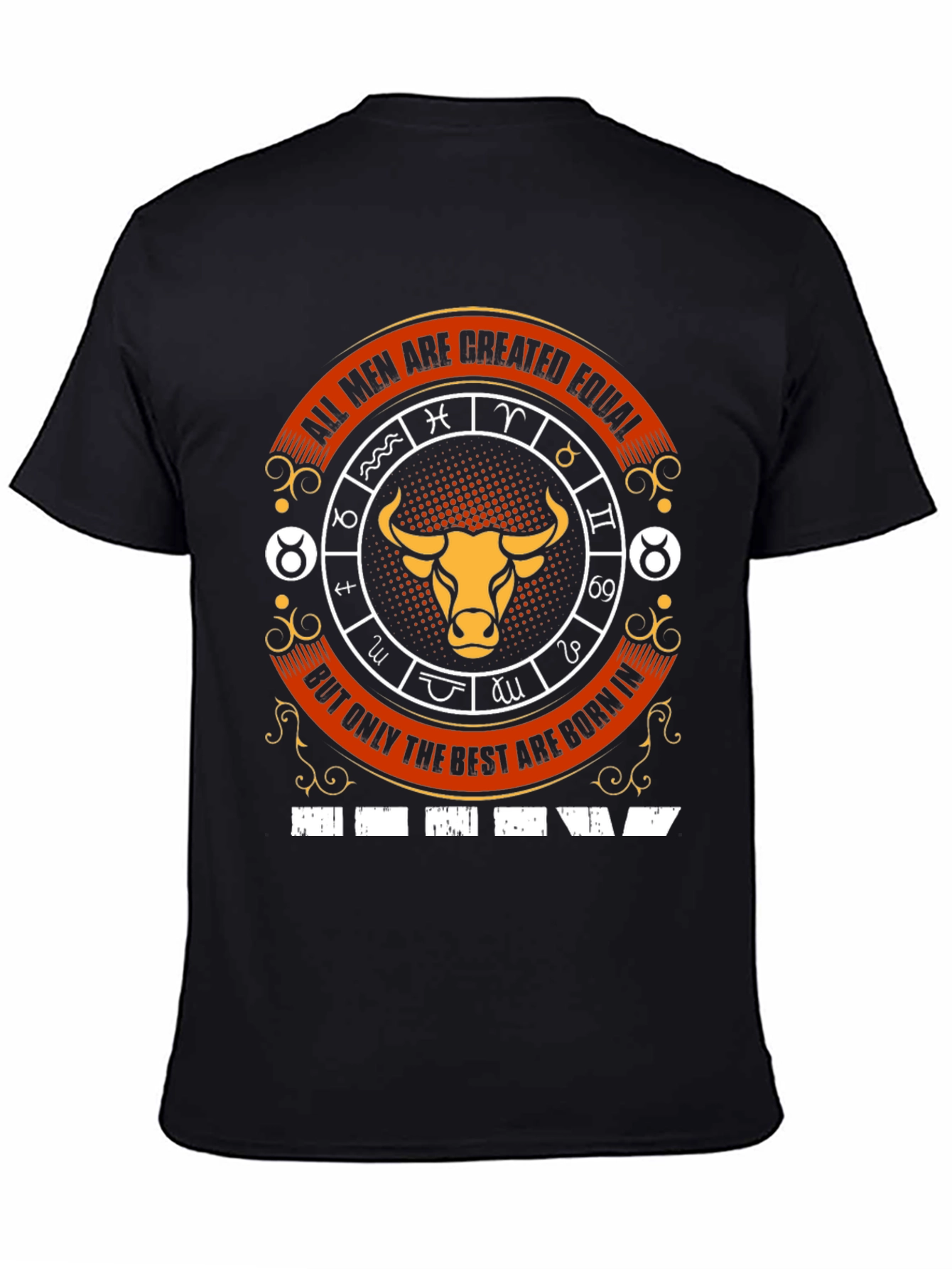 Taurus Zodiac T-Shirt - Best Men Born In!