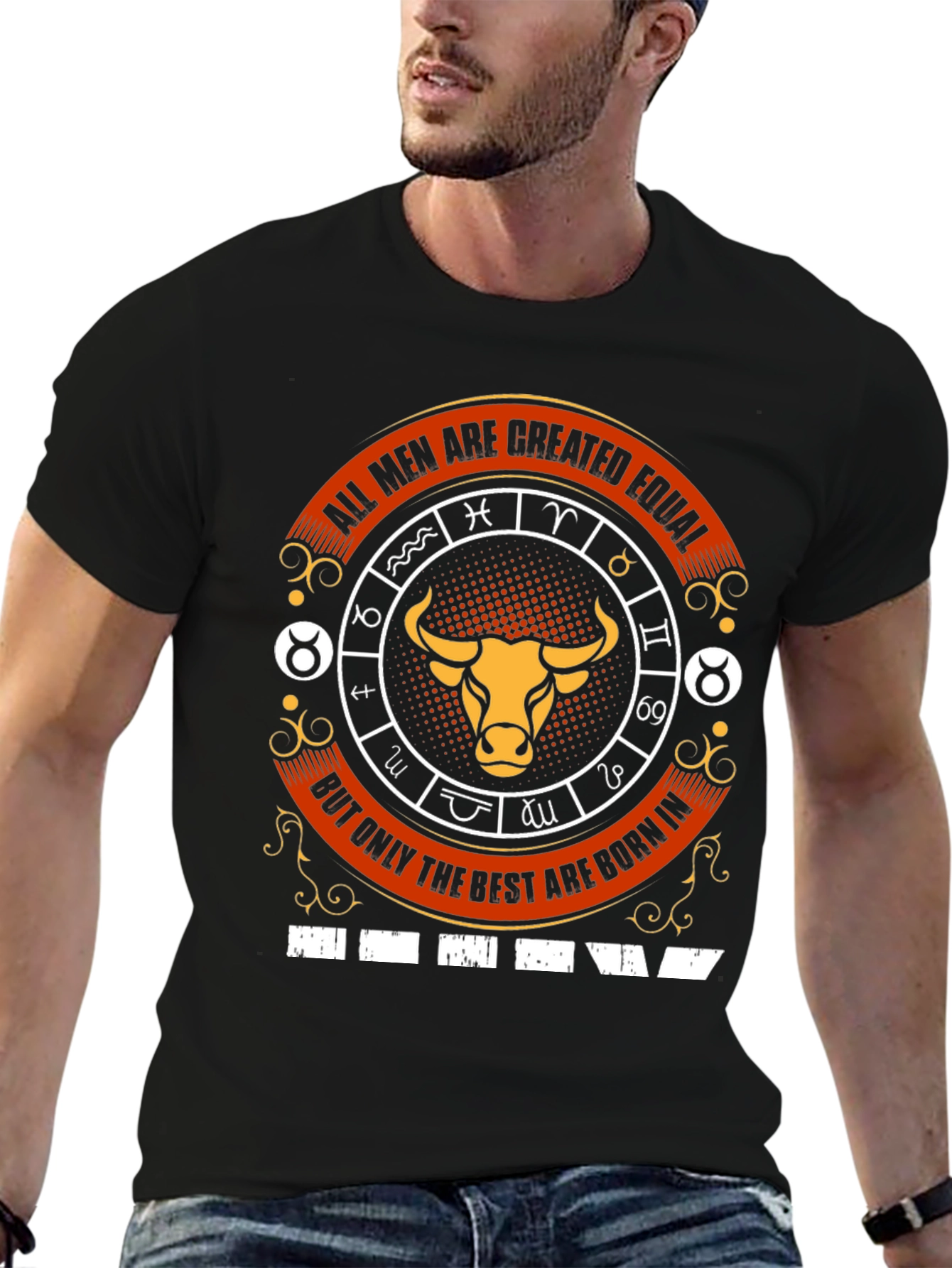 Taurus Zodiac T-Shirt - Best Men Born In!
