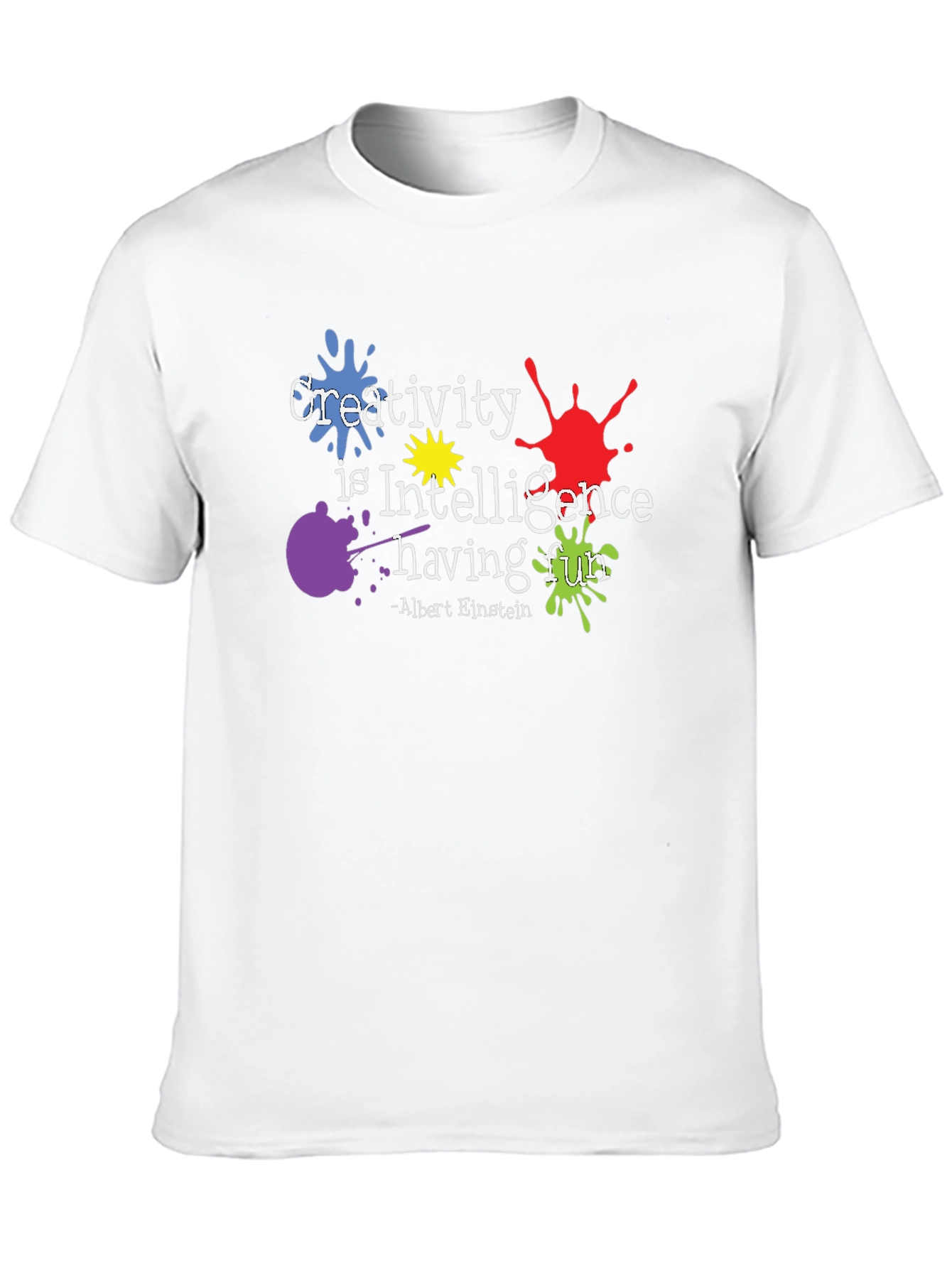 Creativity is Intelligence Having Fun T-Shirt