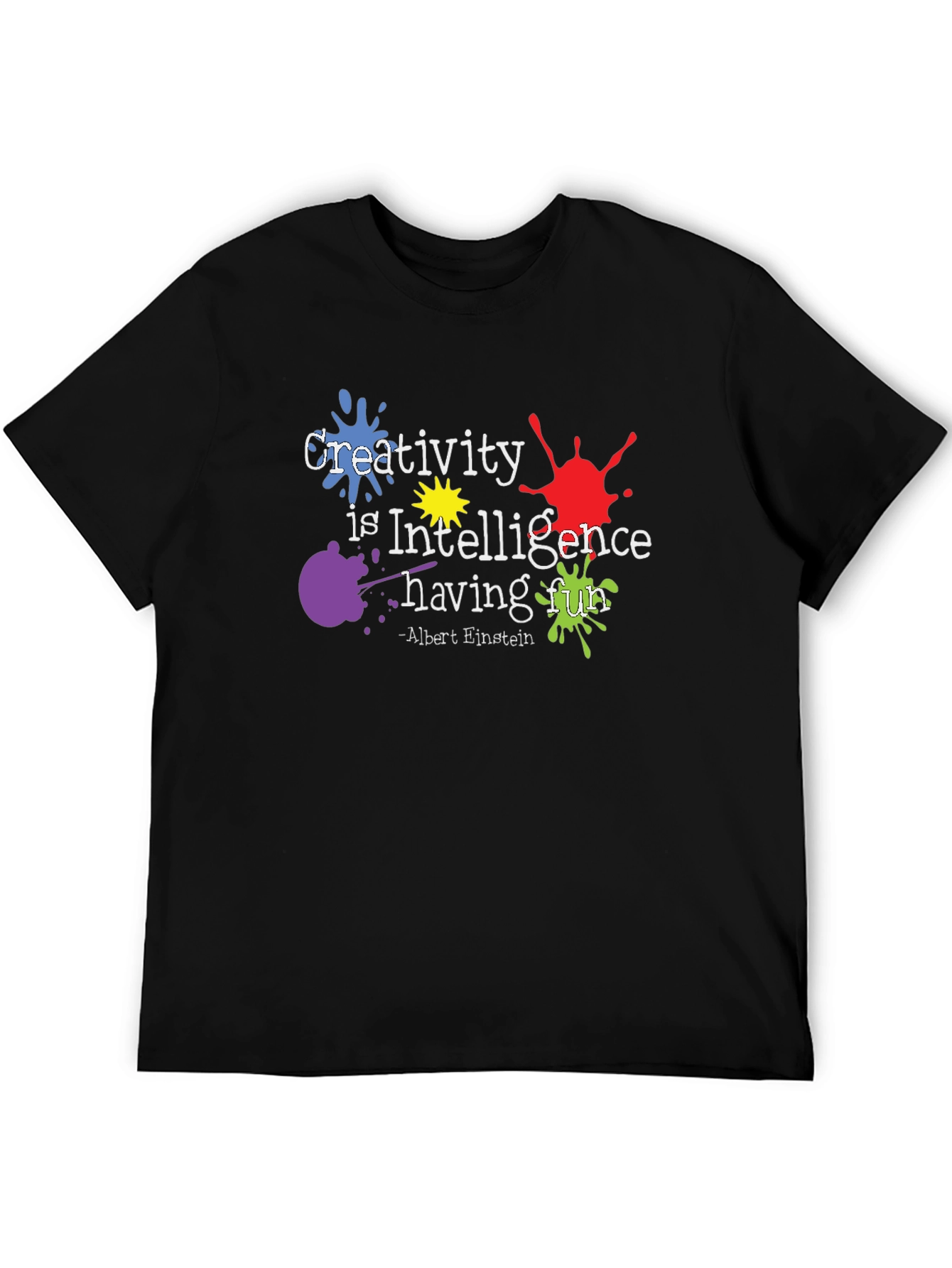 Creativity is Intelligence Having Fun T-Shirt
