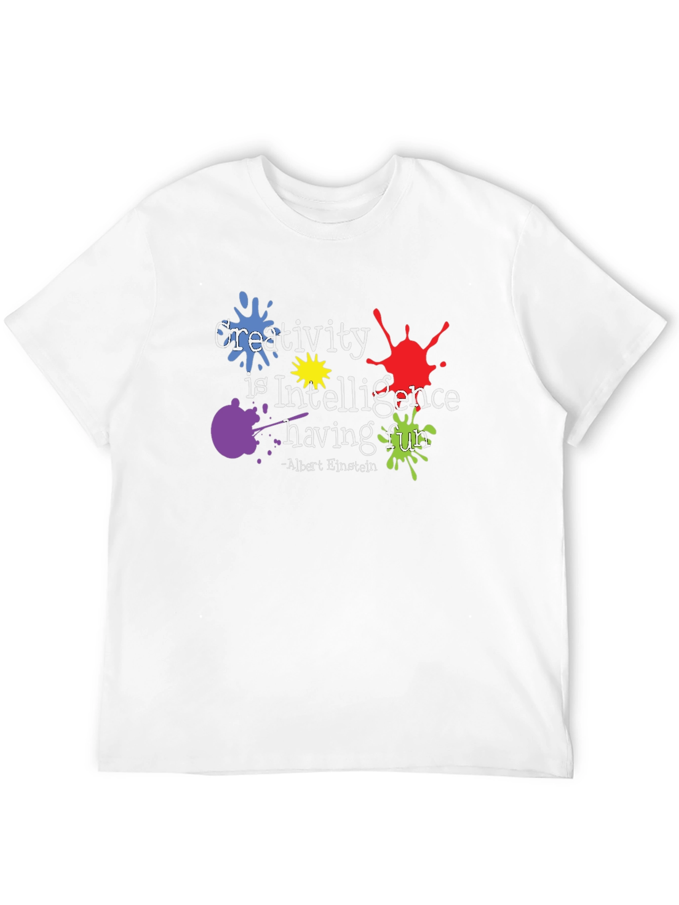 Creativity is Intelligence Having Fun T-Shirt